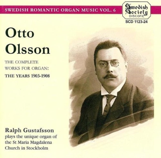 Complete Works for Organ: The Years 1903 - 08 (Gustafsson)