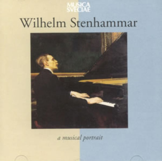 Wilhelm Stenhammar: A Musical Portrait