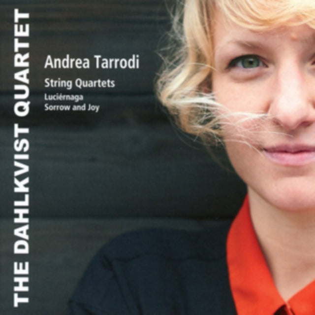 Andrea Tarrodi: String Quartets/Luciérnaga/Sorrow and Joy