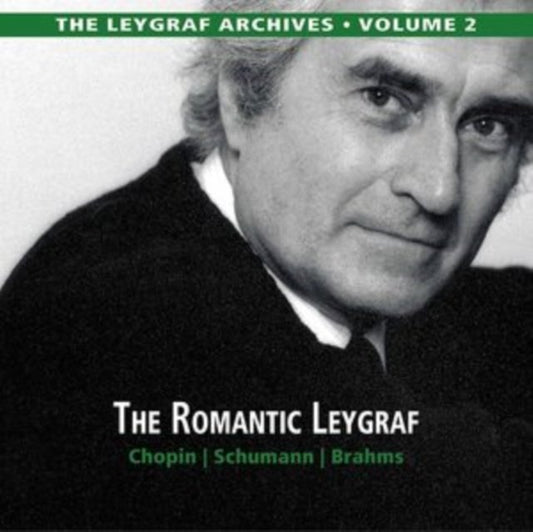 Chopin/Schumann/Brahms: The Romantic Leygraf