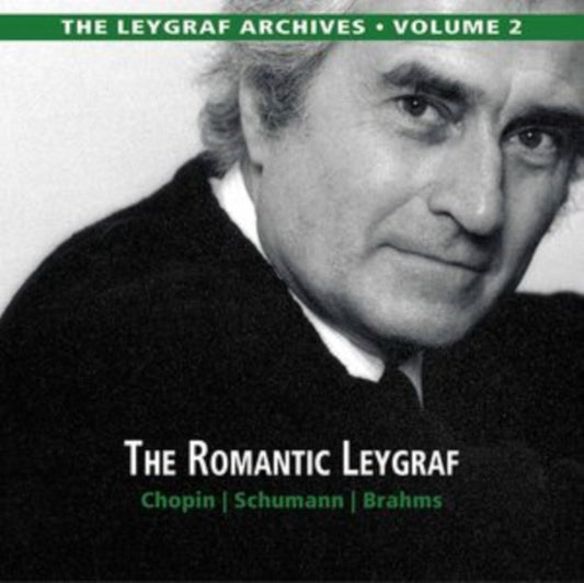 Chopin/Schumann/Brahms: The Romantic Leygraf