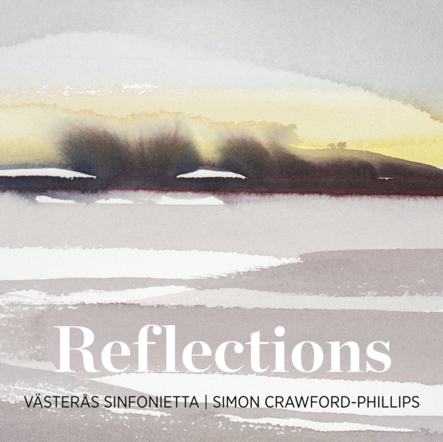 Västerås Sinfonietta/Simon Crawford-Phillips: Reflections