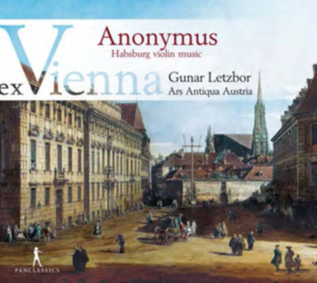 Ex Vienna: Anonymus Habsburg Violin Music