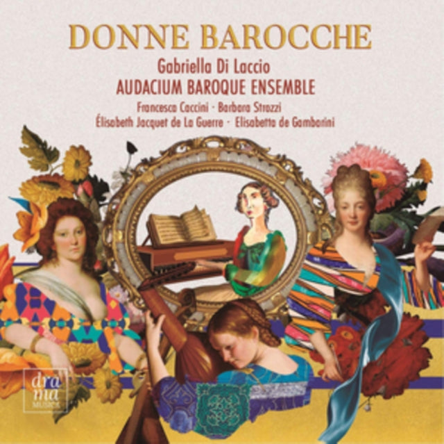 Gabriella Di Laccio/Audacium Baroque Ensemble: Donne Barocche