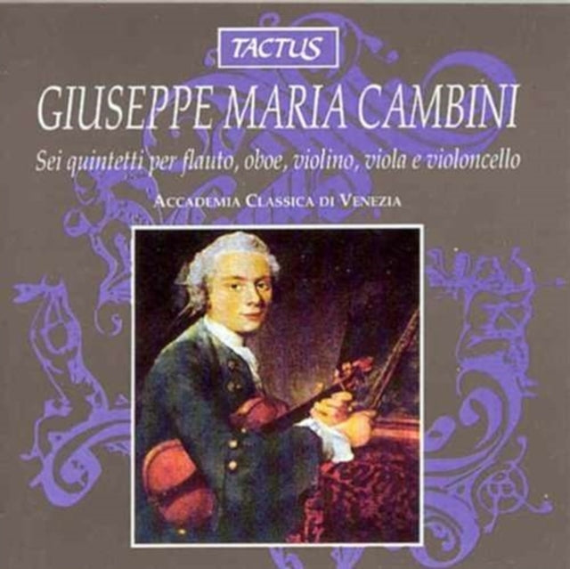 Giuseppe Maria Cambini: Sei Quintetti Per Flauto, Oboe, Violino..