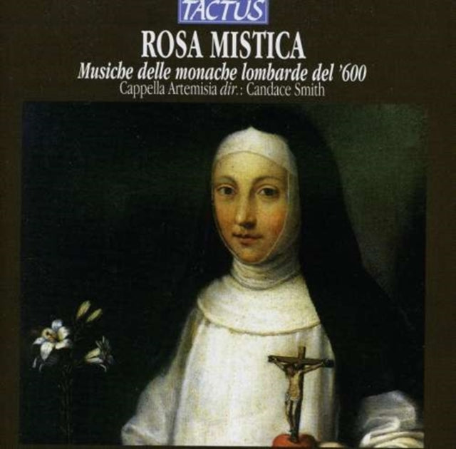 Rosa Mistica: Musiche Delle Monache Lombarde Del '600