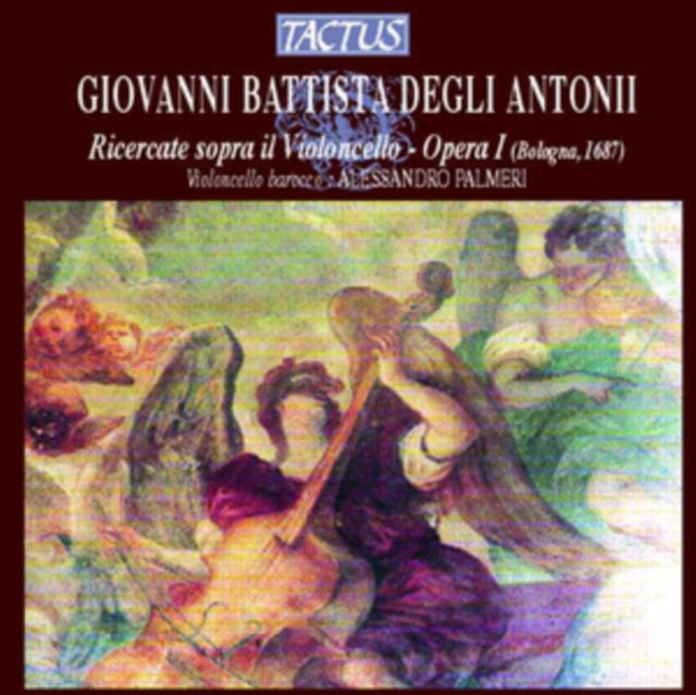 Giovanni Battista Degli Antonii: Ricercate Sopra Il Violoncello