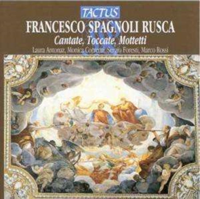Francesco Spagnoli Rusca: Cantate, Toccate, Motteti
