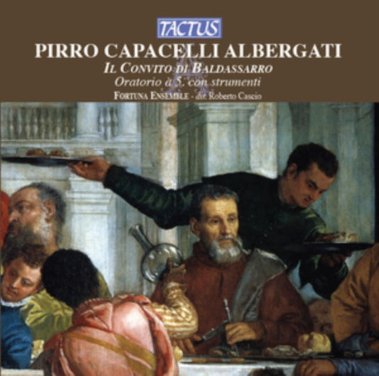 Pirro Capacelli Albergati: Il Convito Di Baldassarro