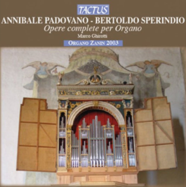 Annibale Padovano/Bertoldo Sperindio: Opere Complete Per Organo