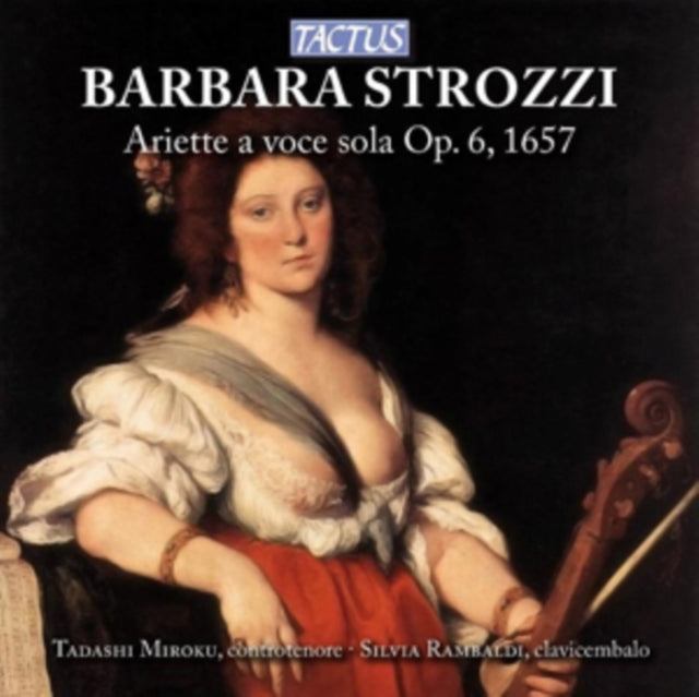 Barbara Strozzi: Ariette a Voce Sola, Op. 6, 1657