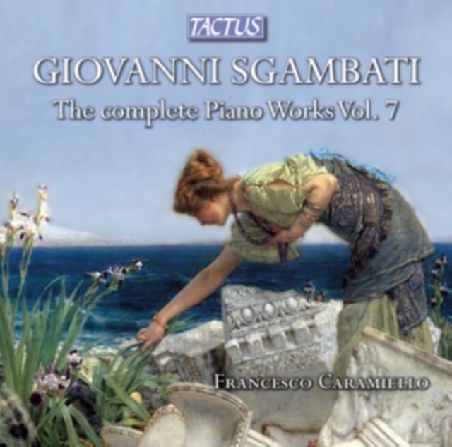 Giovanni Sgambati: The Complete Piano Works