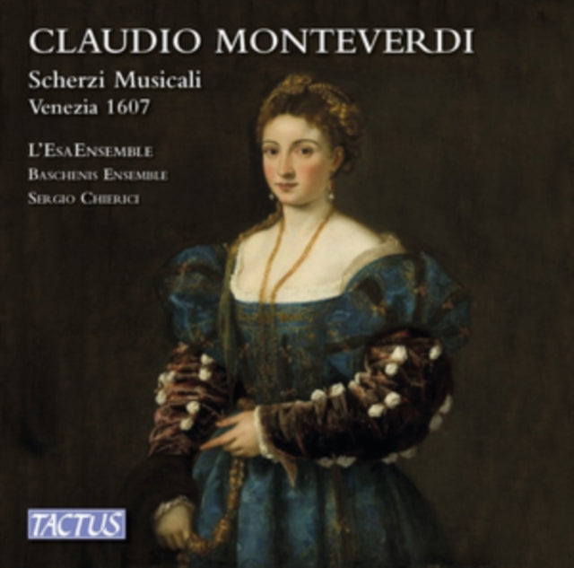Claudio Monteverdi: Scherzi Musicali - Venezia 1607