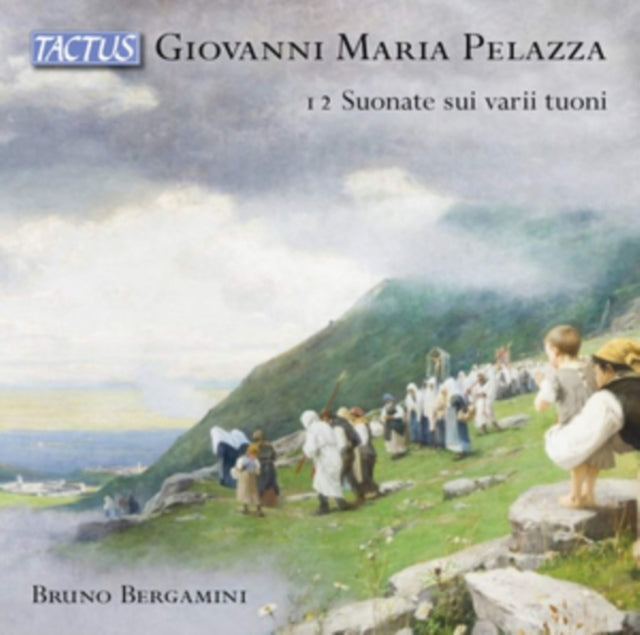 Giovanni Maria Pelazza: 12 Suonate Sui Varii Tuoni