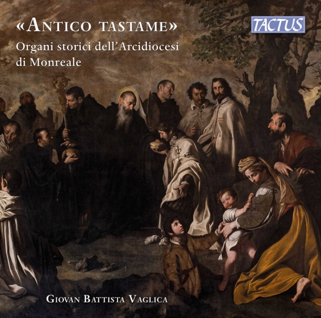 Antico Tastame: Organi Storici Dell' Arcidiocesi Di Monreale