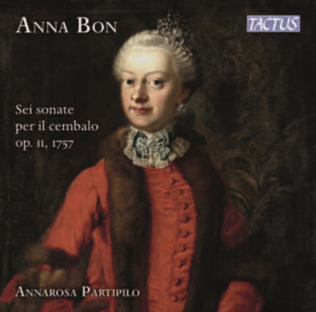Anna Bon: Sei Sonate Per Il Cembalo, Op. II, 1757