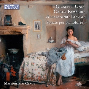Giuseppe Unia/Carlo Rossaro/Alessandro Longo: Sonate Per Piano...