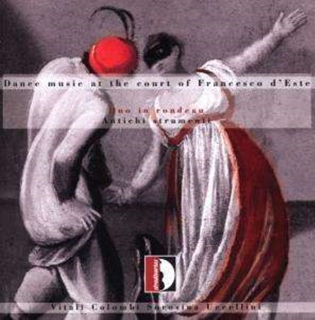 Dance Music at the Court of Francesco D'este