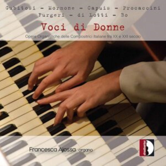 Voci Di Donne: Opere Organische Delle Compositrici Italiane Tra..
