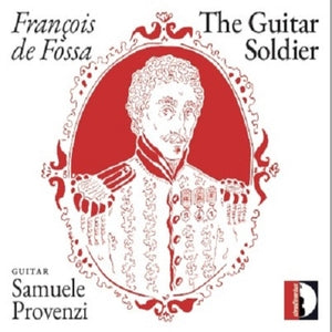 François De Fossa: The Guitar Soldier