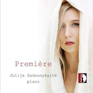 Julija Sadaunykaite: Première