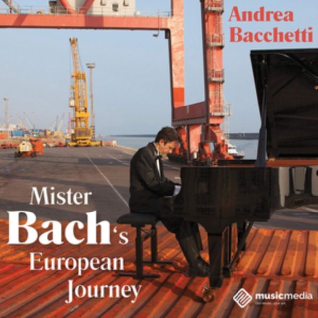 Andrea Bacchetti: Mister Bach's European Journey