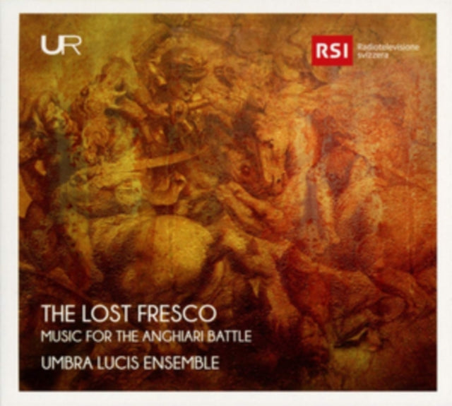 The Lost Fresco: Music for the Anghiari Battle