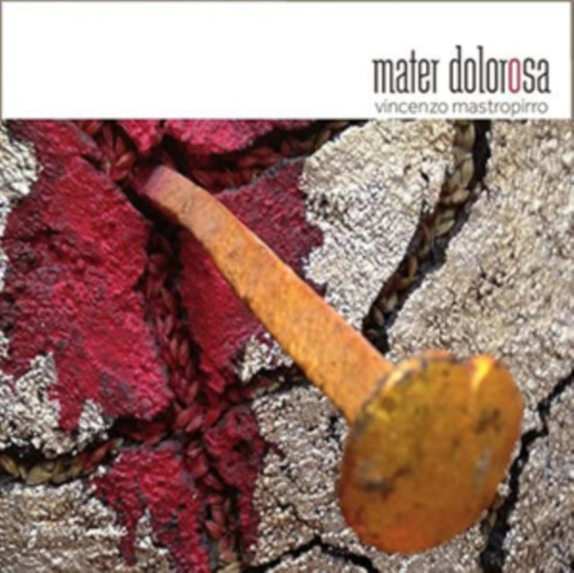 Vincenzo Mastropirro: Mater Dolorosa
