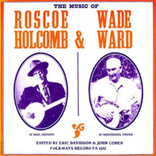The Music of Roscoe Holcomb & Wade Ward