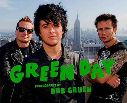 Green Day: Photographs By Bob Gruen