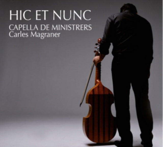 Capella De Ministrers: Hic Et Nunc