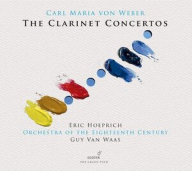 Carl Maria Von Weber: The Clarinet Concertos
