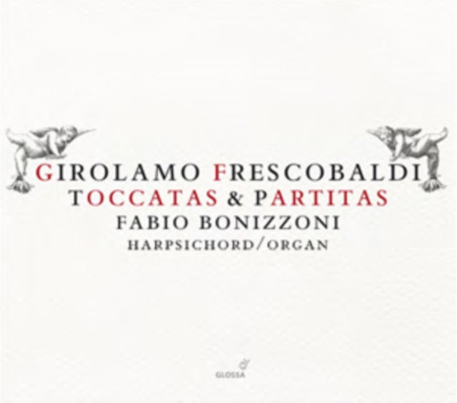 Girolamo Frescobaldi: Toccatas & Partitas