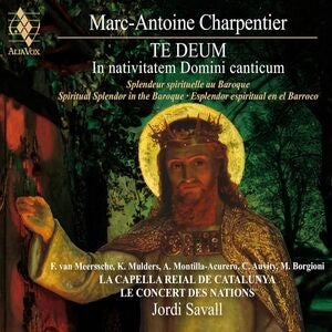 Marc-Antoine Charpentier: Te Deum/In Nativitatem Domini Canticum