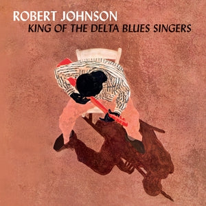 King of the Delta Blues Singers (+3 Bonus Tracks)