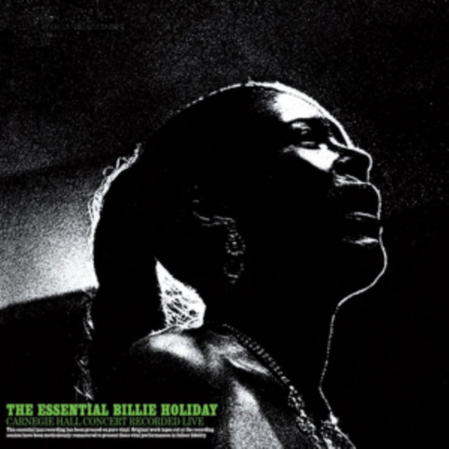 The Essential Billie Holiday Carnegie Hall Concert Recorded Live