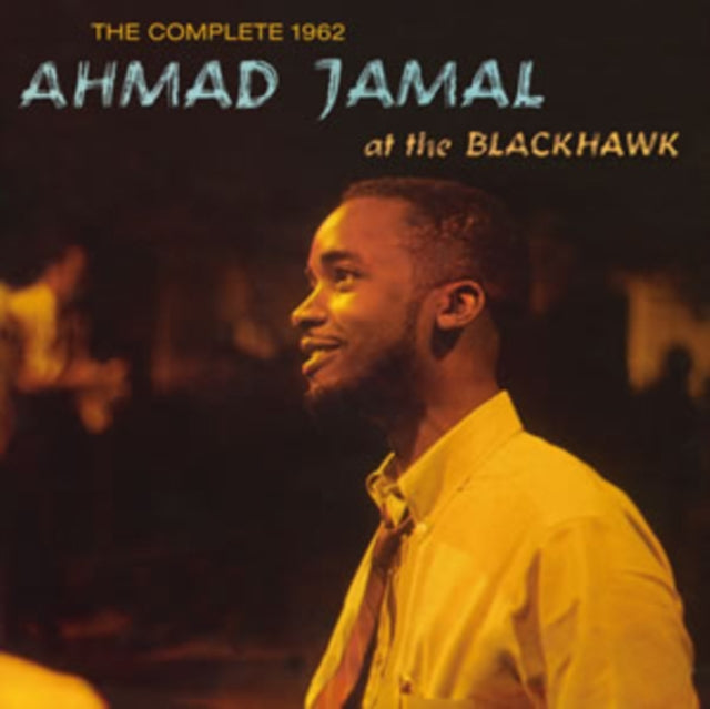 The Complete 1962 Ahmad Jamal at the Blackhawk