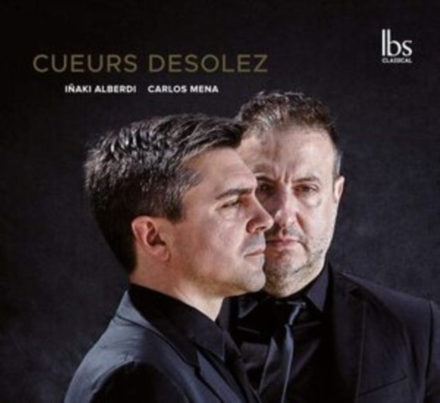 Iñaki Alberdi/Carlos Mena: Cueurs Desolez