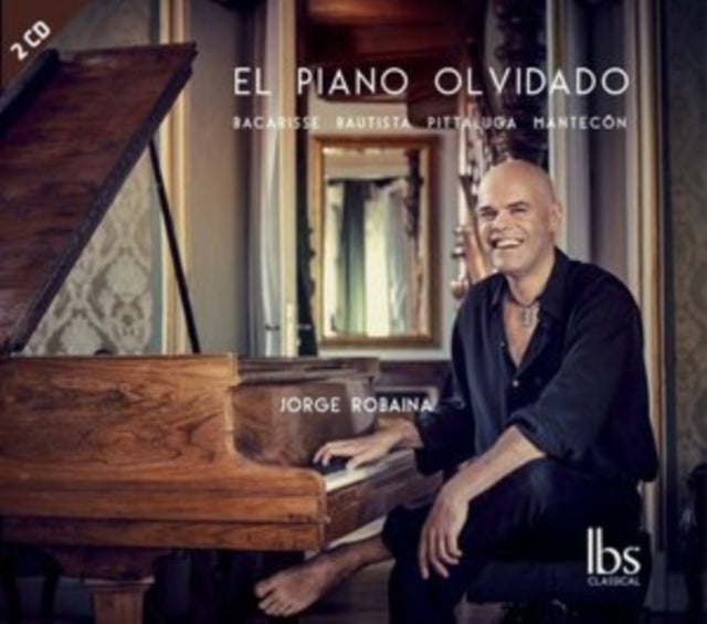 Jorge Robaina: El Piano Olvidado
