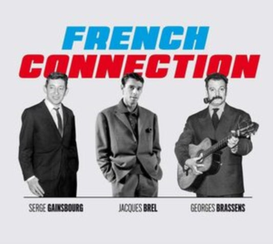 Jacques Brel, Georges Brassens, Serge Gainsbourg