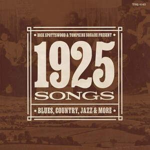 Dick Spottswood & Tompkins Square Present: 1925 Songs
