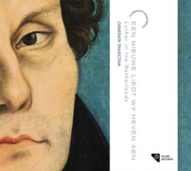 Een Nieuwe Liedt Wy Heven Aen: Luther in the Netherlands