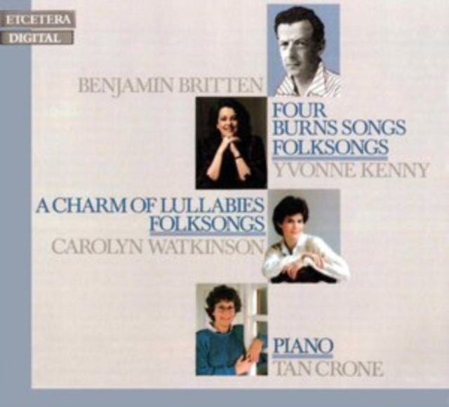 Benjamin Britten: Four Burns Songs/A Charm of Lullabies