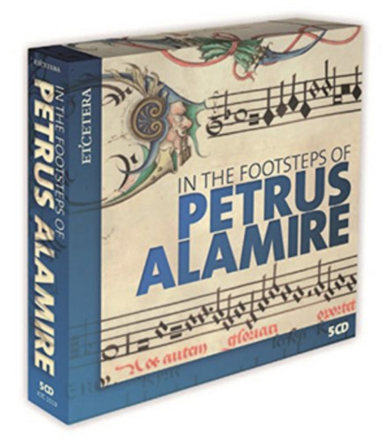 In the Footsteps of Petrus Alamire
