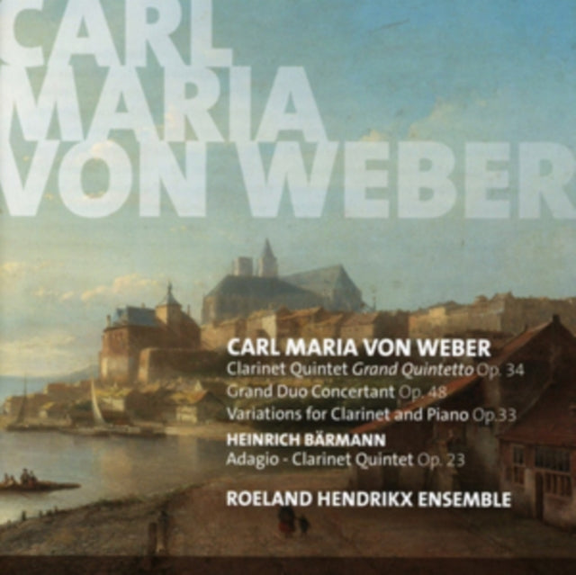 Carl Maria Von Weber: Clarinet Quintet Grand Quintetto Op. 34/...