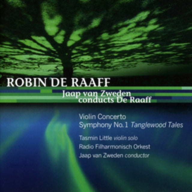 Robin De Raaff: Violin Concerto/Symphony No. 1 Tanglewood Tales