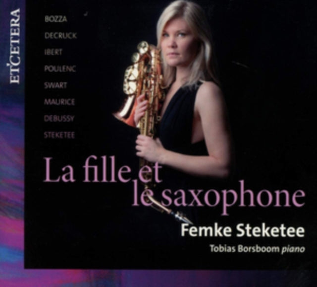 Femke Steketee/Tobias Borsboom: La Fille Et Le Saxophone