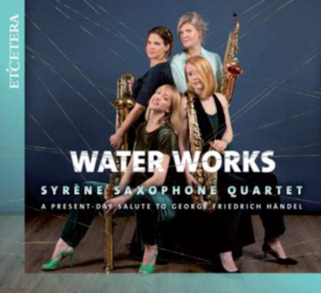 Syrène Saxophone Quartet: Water Works