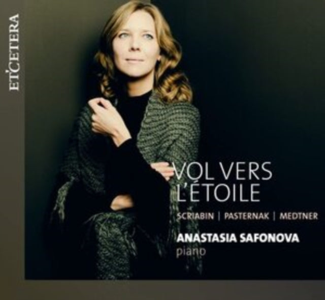 Scriabin/Pasternak/Medtner: Vol Vers L'étoile