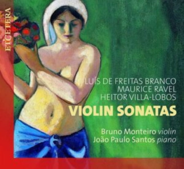 Bruno Monteiro/Joao Paulo Santos: Violin Sonatas